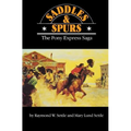 Saddles and Spurs: The Pony Express Saga