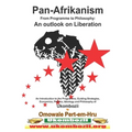 Pan-Afrikanism: From Programme to Philosophy: An outlook on Liberation www.pascf.org
