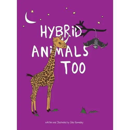 Hybrid Animals Too: A collection of special animals that have unique characteristics