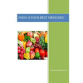 Food Is Your Best Medicine