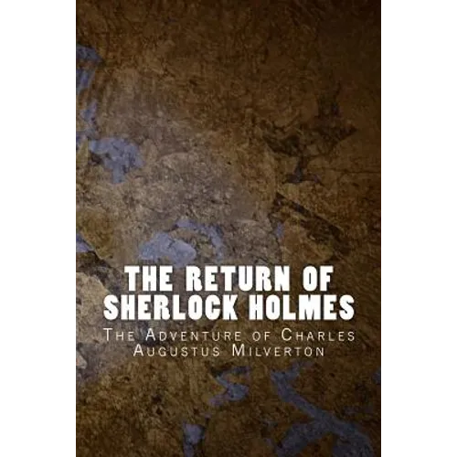 The Return of Sherlock Holmes: The Adventure of Charles Augustus Milverton