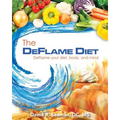 The Deflame Diet: DeFlame your diet, body, and mind