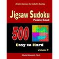 Jigsaw Sudoku Puzzle Book: 500 Easy to Hard: : Keep Your Brain Young