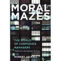 Moral Mazes: The World of Corporate Managers