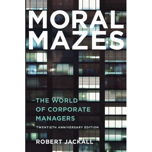 Moral Mazes: The World of Corporate Managers