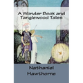 A Wonder Book and Tanglewood Tales