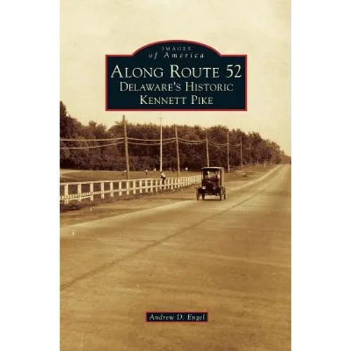 Along Route 52: Delaware's Historic Kennett Pike