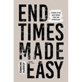 End Times Made Easy: There Is No Bad News for the Christian!