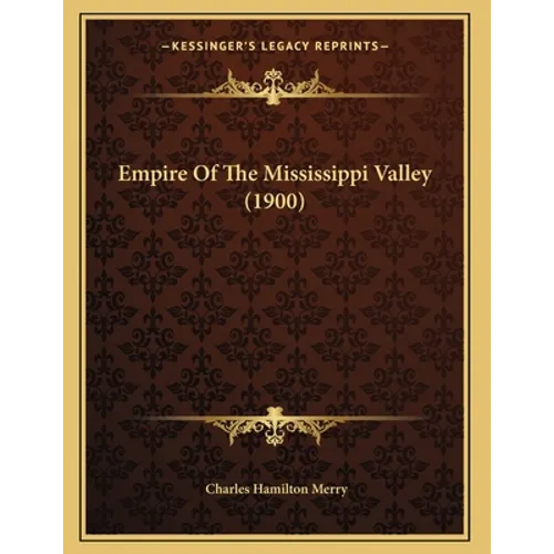Empire Of The Mississippi Valley (1900)