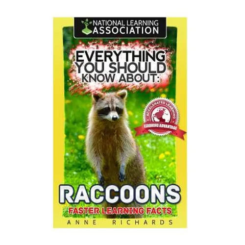 Everything You Should Know About: Raccoons Faster Learning Facts