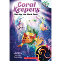 Dive for the Black Pearl: A Branches Book (Coral Keepers #2)