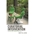 Curatorial Intervention: History and Current Practices