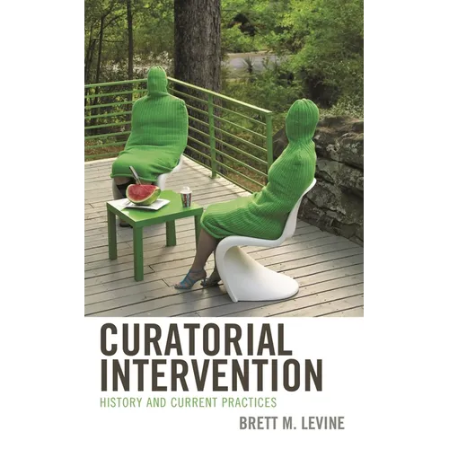 Curatorial Intervention: History and Current Practices