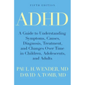 ADHD: A Guide to Understanding Symptoms, Causes, Diagnosis, Treatment, and Changes Over Time in Children, Adolescents, and Adults
