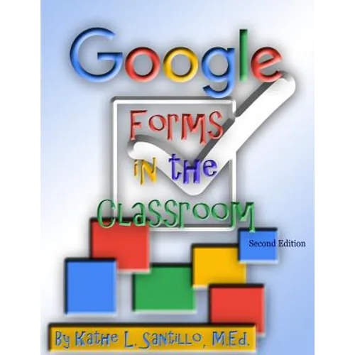 Google Forms in the Classroom