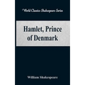 Hamlet, Prince of Denmark (World Classics Shakespeare Series)