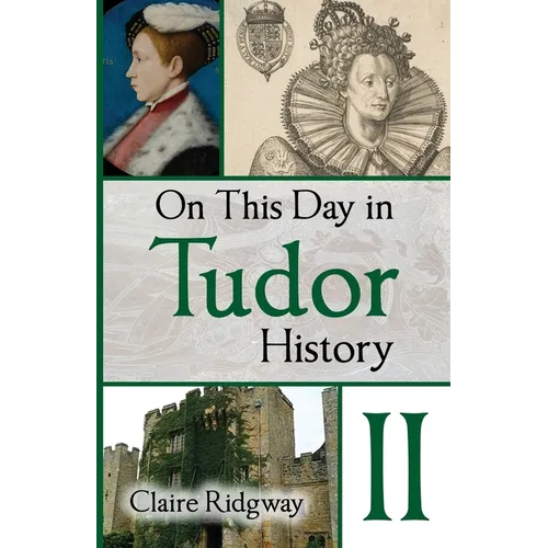On This Day in Tudor History II
