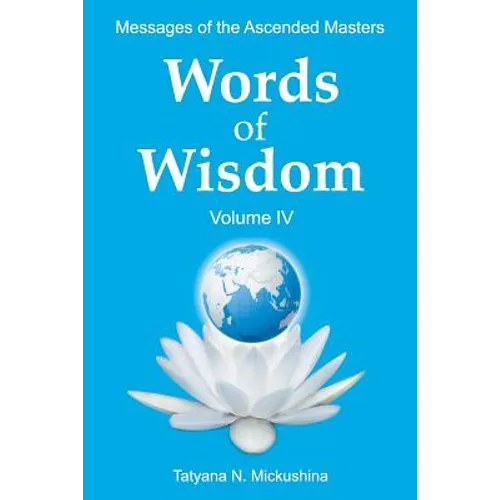 WORDS of WISDOM. Volume 4: Messages of Ascended Masters