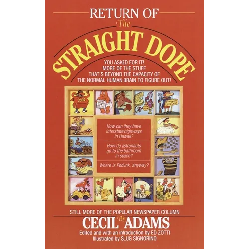 Return of the Straight Dope: Still More from the Popular Newspaper Column