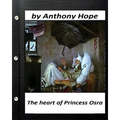 The Heart of Princess Osra. by Anthony Hope (Original Version)