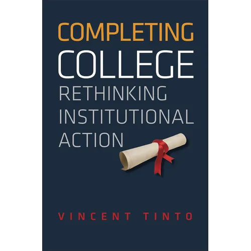 Completing College: Rethinking Institutional Action