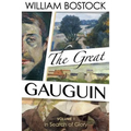 The Great Gauguin: Volume I, In Search of Glory