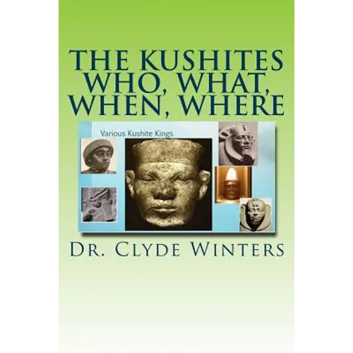 The Kushites Who, What, When, Where