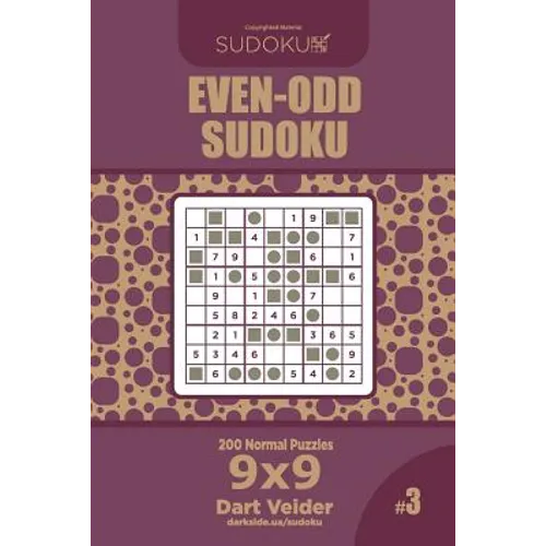 Even-Odd Sudoku - 200 Normal Puzzles 9x9 (Volume 3)