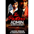 The Pastor's Admin: His Secrets or Her Sanity