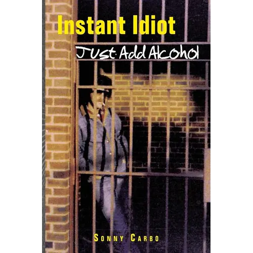 Instant Idiot - Just Add Alcohol