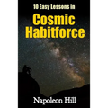 10 Easy Lessons in Cosmic Habitforce