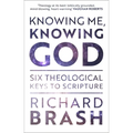 Knowing Me, Knowing God: Six Theological Keys to Scripture