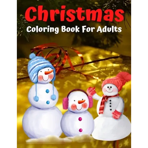Christmas Coloring Book For Adults: A Christmas Coloring Book for Adults with Santa, Ornaments, Wreaths, Gifts, and More!
