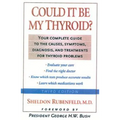 Could It Be My Thyroid?: The Complete Guide to the Causes, Symptoms, Diagnosis, and Treatments of Thyroid Problems