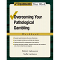 Overcoming Your Pathological Gambling: Workbook