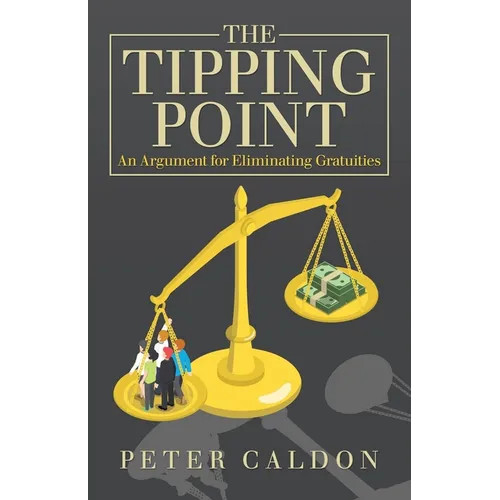The Tipping Point: An Argument for Eliminating Gratuities