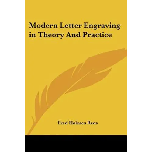 Modern Letter Engraving in Theory And Practice