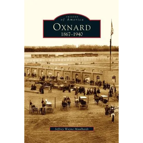 Oxnard: 1867-1940