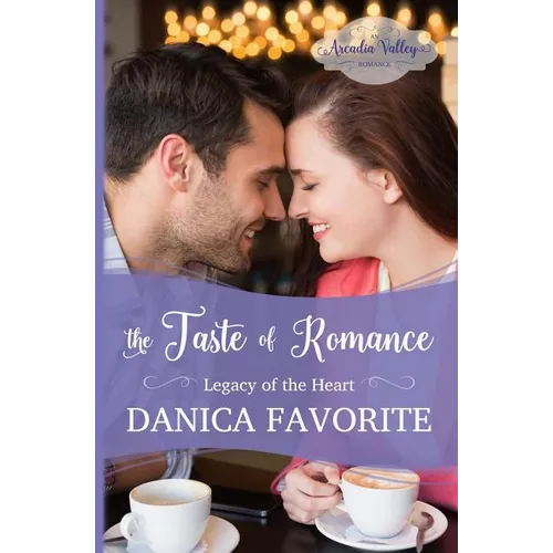 The Taste of Romance: Legacy of the Heart book three