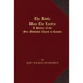 The Battle Was The Lord's: A History of the Free Methodist Church in Canada