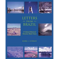 Letters from Brazil: A Cultural-Historical Narrative Made Fiction