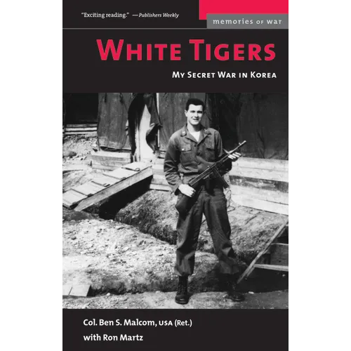 White Tigers: My Secret War in North Korea