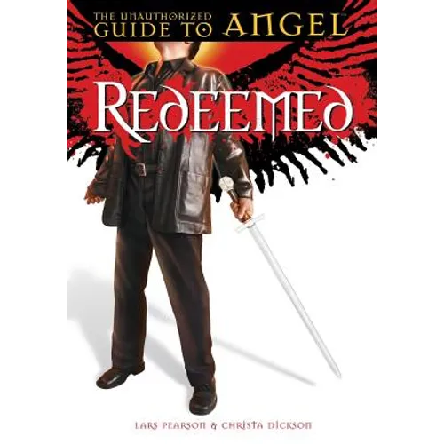 Redeemed: The Unauthorized Guide to Angel
