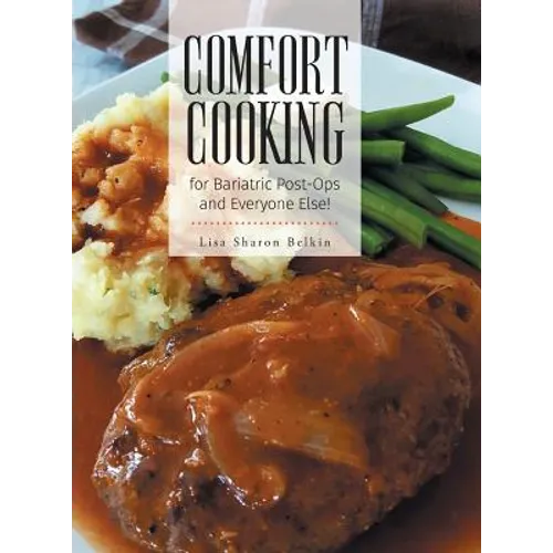 Comfort Cooking for Bariatric Post-Ops and Everyone Else!