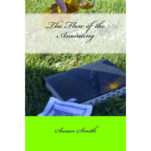 The Flow of the Anointing: Part I