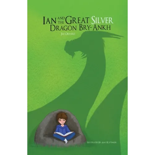 Ian and The Great Silver Dragon Bry-Ankh