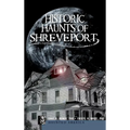 Historic Haunts of Shreveport