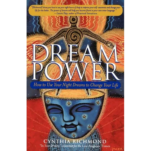 Dream Power: How to Use Your Night Dreams to Change Your Life
