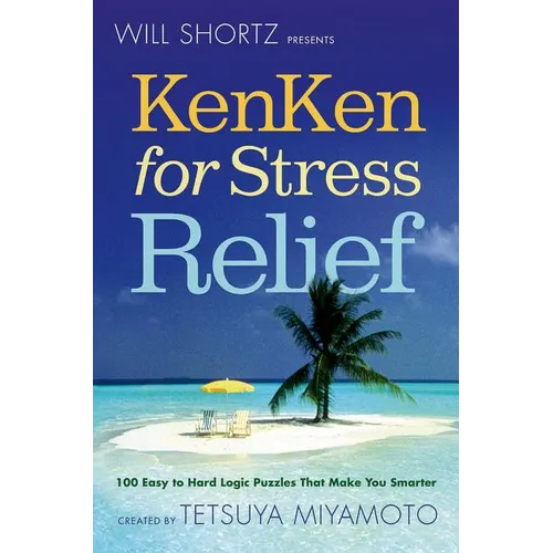 Will Shortz Presents KenKen for Stress Relief