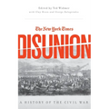 New York Times Disunion: A History of the Civil War